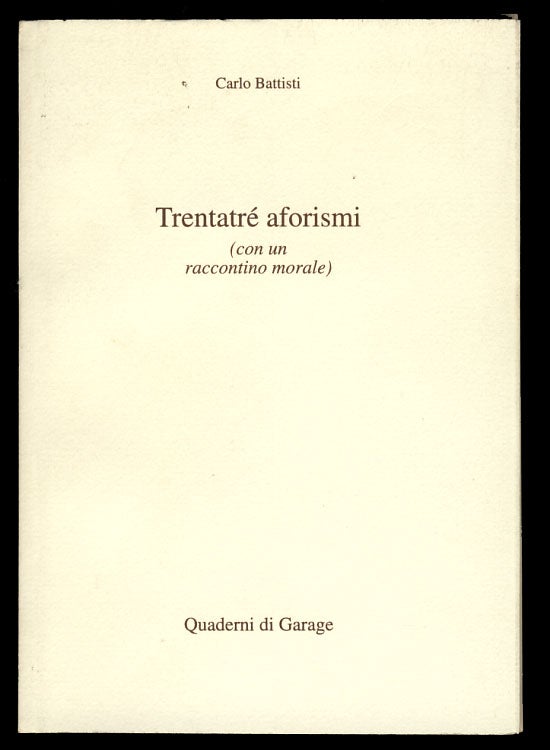 Item #29184 Trentatré aforismi. (Signed and Inscribed Copy). Carlo Battisti.