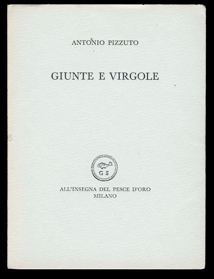 Item #29187 Giunte e virgole. Antonio Pizzuto.