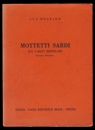 Item #29204 Mottetti sardi dai canti popolari. Seconda edizione. (Signed and Inscribed Copy). Ala...