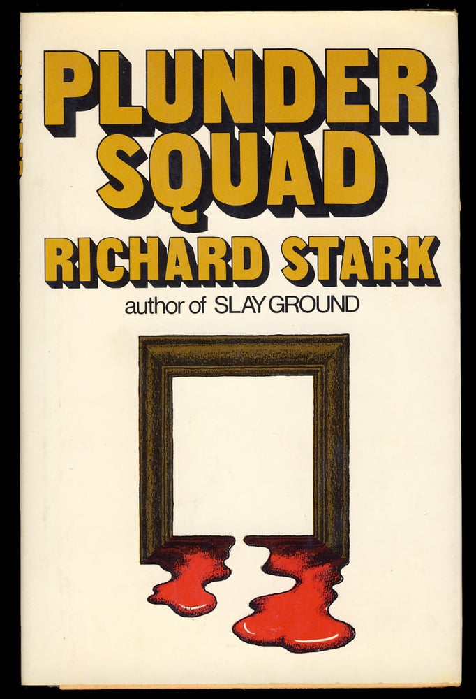 Item #29291 Plunder Squad. Richard Stark, Donald E. Westlake.