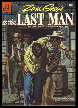 Item #29336 Four Color #616 - Zane Grey's To the Last Man. Authors