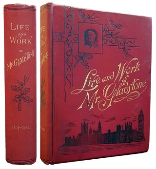 Item #29498 Life and Work of Mr. Gladstone. J. Castell Hopkins