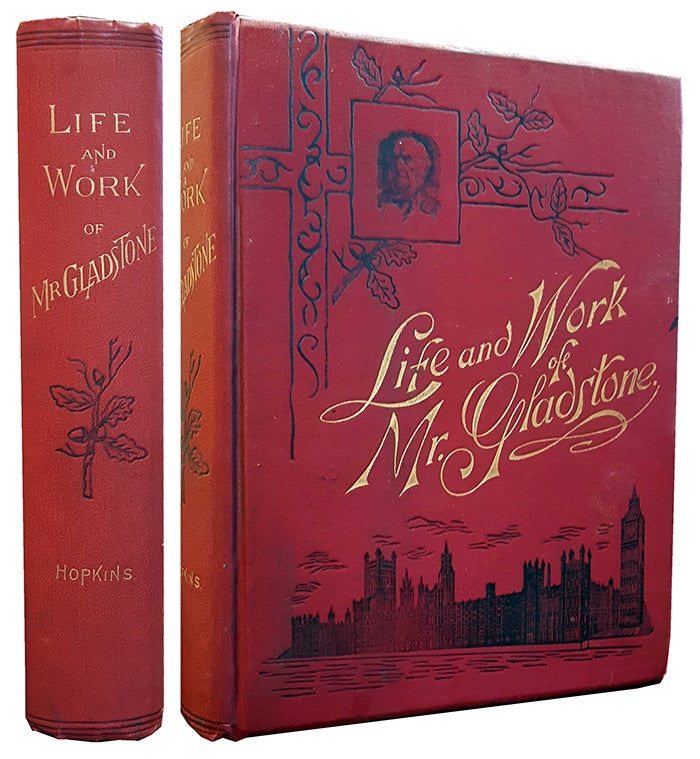 Item #29498 Life and Work of Mr. Gladstone. J. Castell Hopkins.
