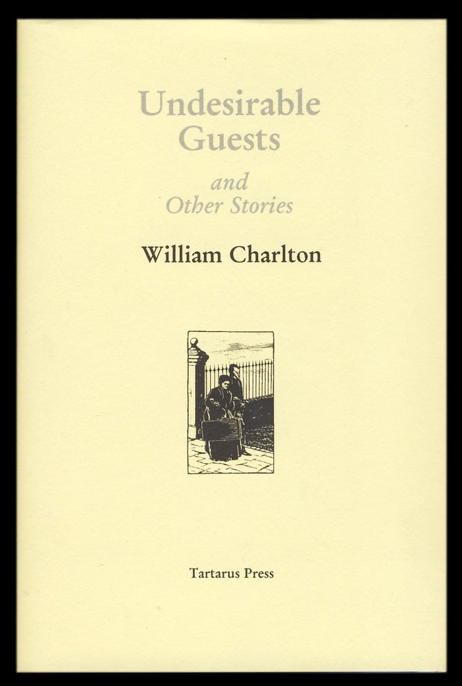 Item #29529 Undesirable Guests and Other Stories. (Signed Limited Edition). William Charlton.