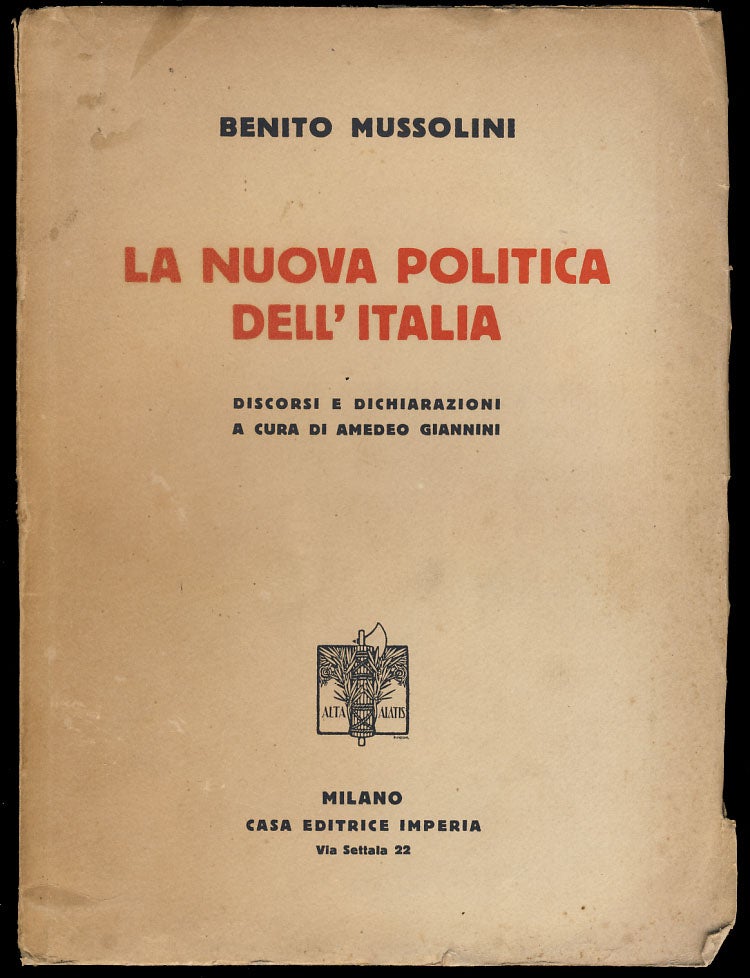 Item #29838 La nuova politica dell'Italia. Discorsi e dichiarazioni a cura di Amedeo Giannini. Benito Mussolini.
