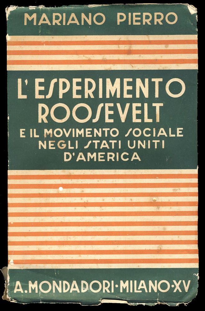 Item #29847 L'esperimento Roosevelt e il movimento sociale negli Stati Uniti d'America. Mariano Pierro.
