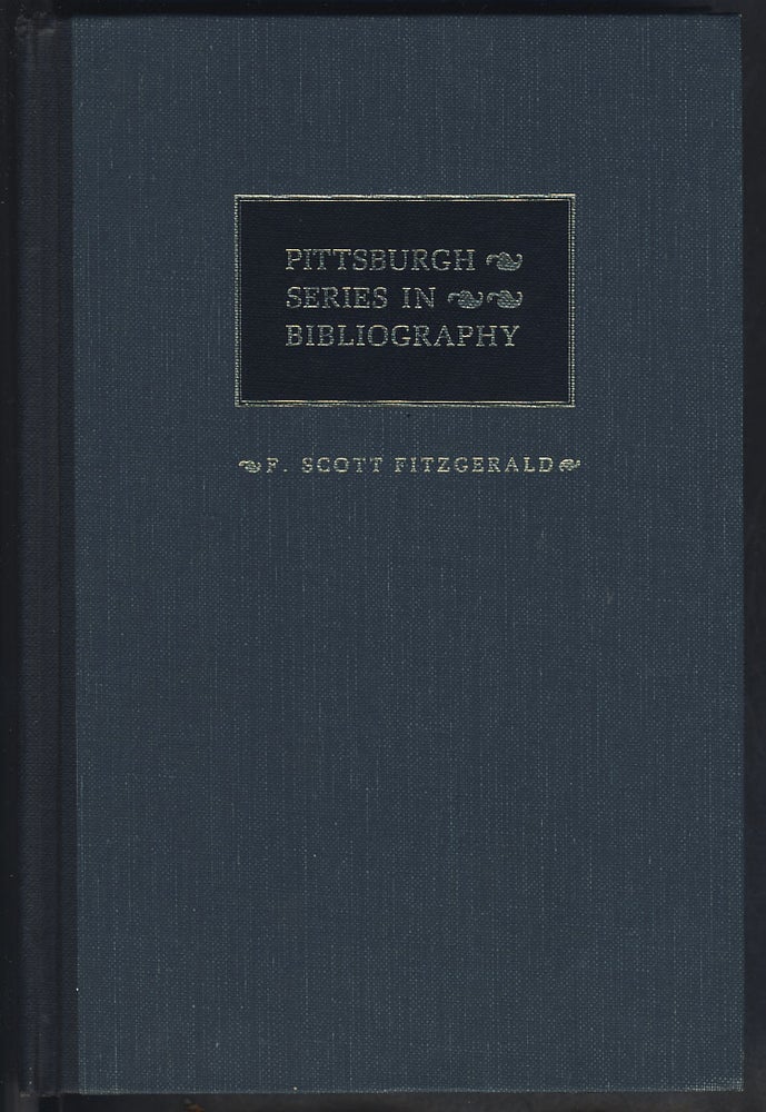 Item #29862 F. Scott Fitzgerald: A Descriptive Bibliography. Matthew J. Bruccoli.