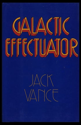 Item #29872 Galactic Effectuator. (Signed Limited Edition). Jack Vance