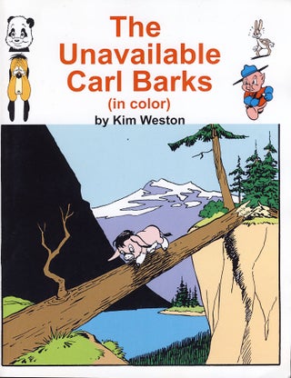 Item #29895 The Unavailable Carl Barks (in Color). Carl Barks, Kim Weston, ed