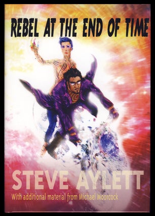 Item #29990 Rebel at the End of Time. (Signed Limited Edition). Steve Aylett
