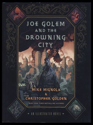 Item #30004 Joe Golem and the Drowning City: An Illustrated Novel. Mike Mignola, Christopher Golden