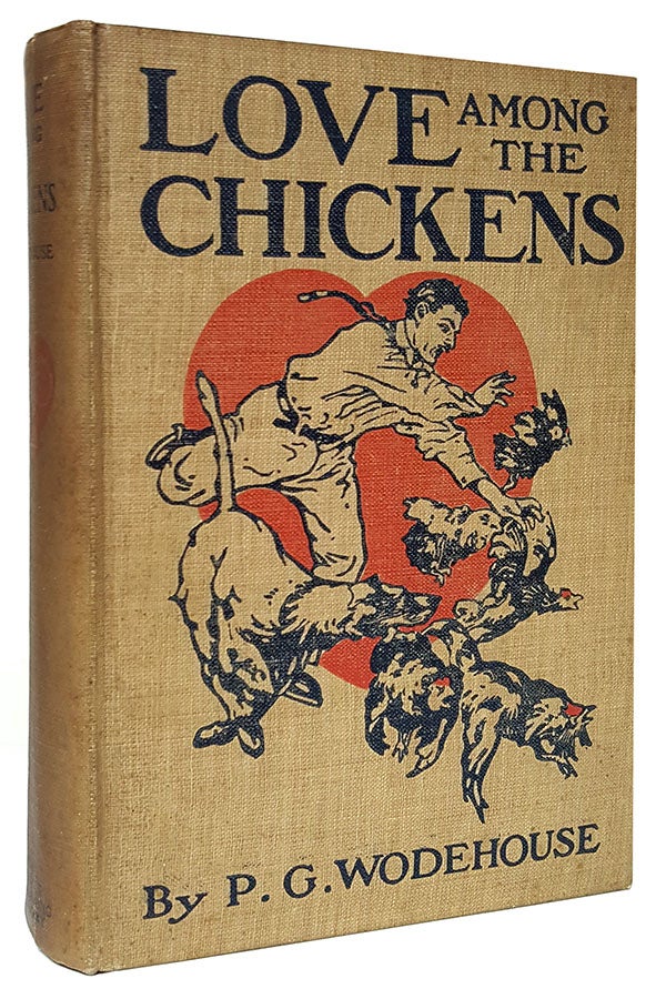 Item #30005 Love Among the Chickens: A Story of the Haps and Mishaps of an English Chicken Farm. P. G. Wodehouse.