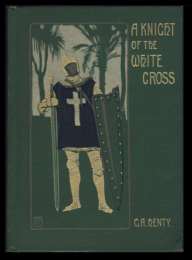 Item #30111 A Knight of the White Cross: A Tale of the Siege of Rhodes. George Alfred Henty.