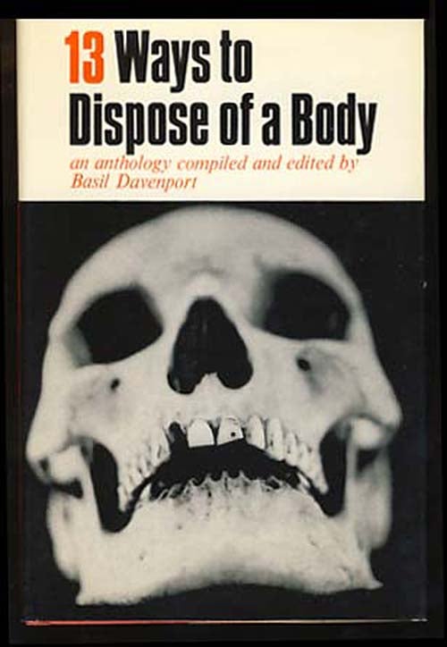 Item #30131 13 Ways to Dispose of a Body. Basil Davenport, ed.