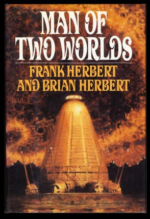 Item #30369 Man of Two Worlds. Frank Herbert, Brian Herbert