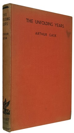 Item #30392 The Unfolding Years. Arthur Gask