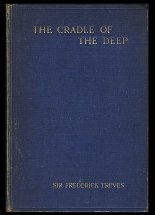 Item #30405 The Cradle of the Deep: An Account of a Voyage to the West Indies. Frederick Treves