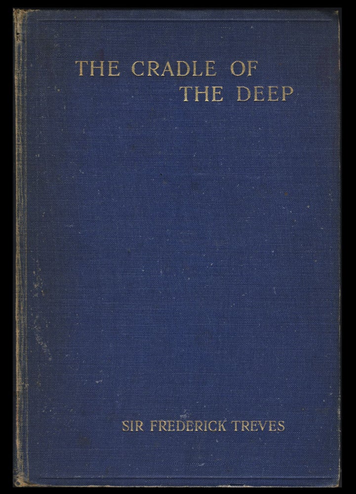 Item #30405 The Cradle of the Deep: An Account of a Voyage to the West Indies. Frederick Treves.