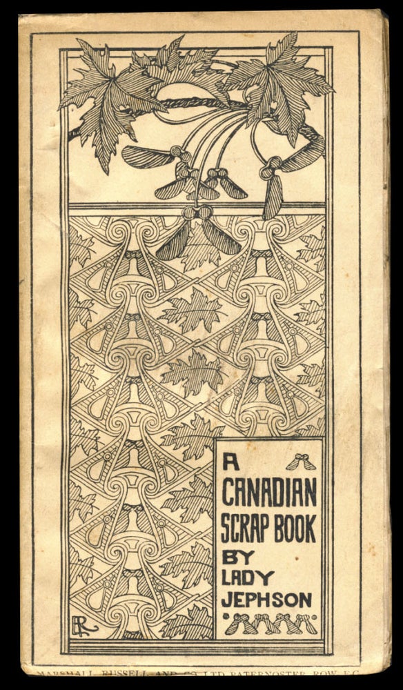 Item #30453 A Canadian Scrap-Book. With Original Illustrations by the Author. (Signed and Inscribed Copy). Harriet Julia Campbell Jephson.