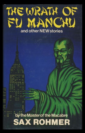 Item #30470 The Wrath of Fu Manchu and Other Stories. Sax Rohmer