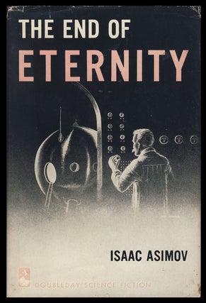 Item #30538 The End of Eternity. Isaac Asimov