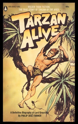 Item #30550 Tarzan Alive: A Definitive Biography of Lord Greystoke. Philip José Farmer