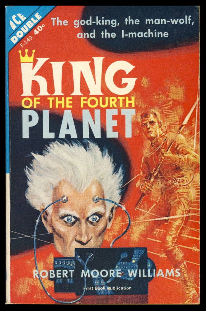 Item #30602 King of the Fourth Planet. / Cosmic Checkmate. Robert Moore / De Vet Williams, Charles V., MacLean Katherine.