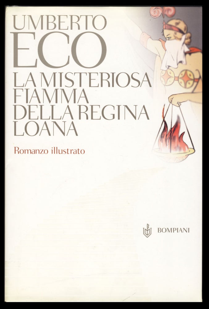 Item #30710 La misteriosa fiamma della regina Loana: romanzo illustrato. Umberto Eco.