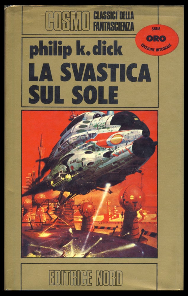 Item #30728 La svastica sul sole. (The Man in the High Castle.). Philip K. Dick.