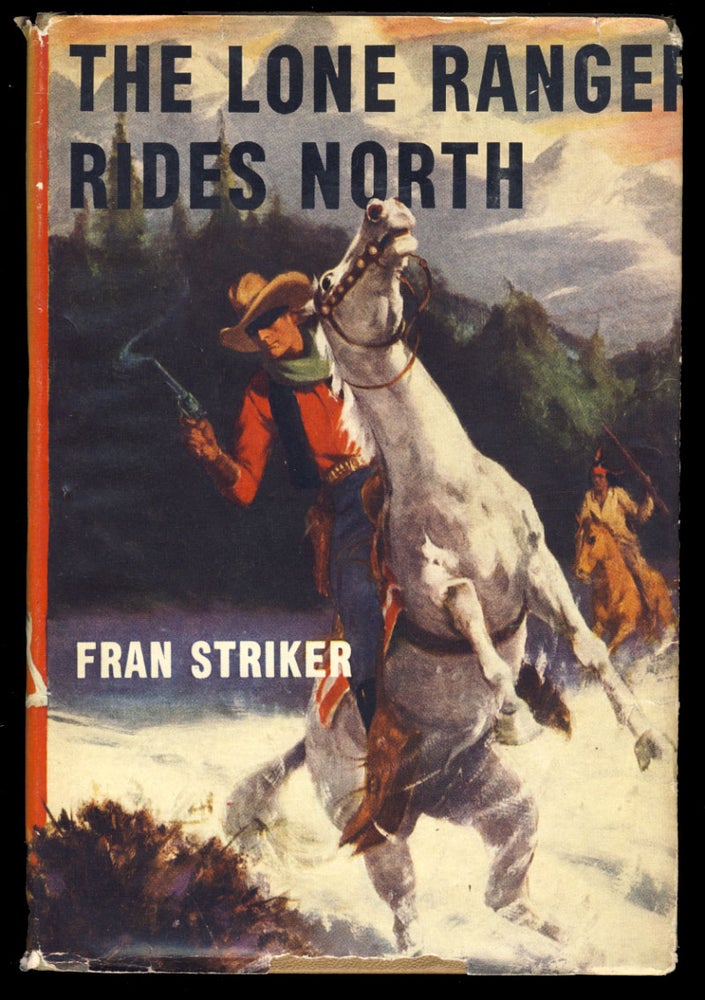 Item #30757 The Lone Ranger Rides North. Fran Striker.