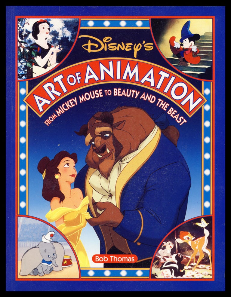 Item #30788 Disney's Art of Animation: From Mickey Mouse to Beauty and the Beast. Bob Thomas.