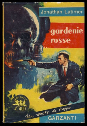 Item #30800 Gardenie rosse. (Red Gardenias - Italian Edition). Jonathan Latimer
