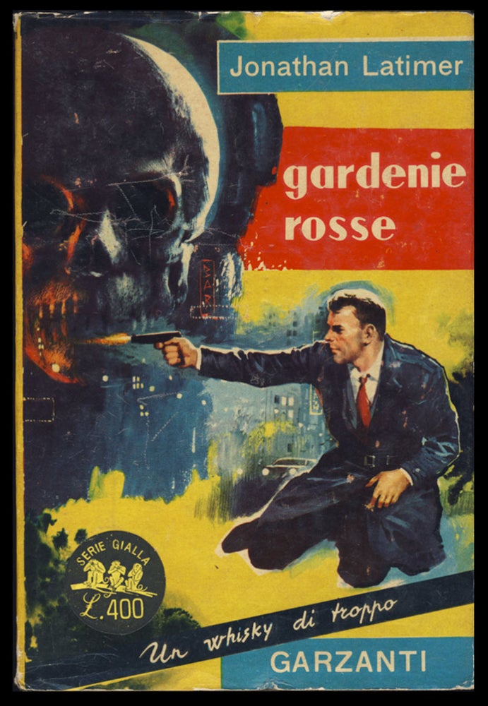Item #30800 Gardenie rosse. (Red Gardenias - Italian Edition). Jonathan Latimer.