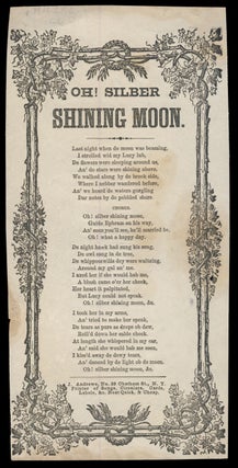 Item #30875 Oh! Silber Shining Moon. Broadside Ballads - L. V. H. Crosby