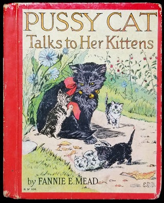 Item #30940 Pussy Cat Talks to Her Kittens. Fannie E. Mead