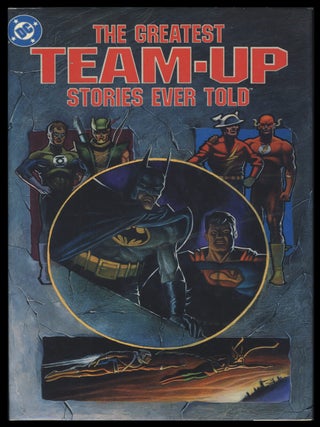Item #30948 The Greatest Team-Up Stories Ever Told. Wayne Boring, Al Plastino, Lee Elias, Ramona...