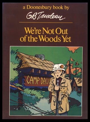 Item #31006 We're Not Out of the Woods Yet. (A Doonesbury Book). G. B. Trudeau