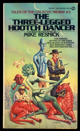 Item #31013 The Three-Legged Hootch Dancer. (Tales of the Galactic Midway #2). Mike Resnick