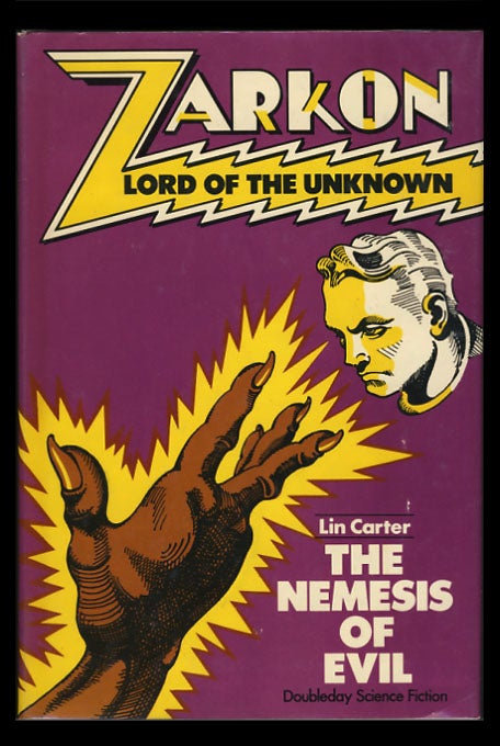 Item #31102 Zarkon, Lord of the Unknown in The Nemesis of Evil, a Case from the Files of Omega. Lin Carter.