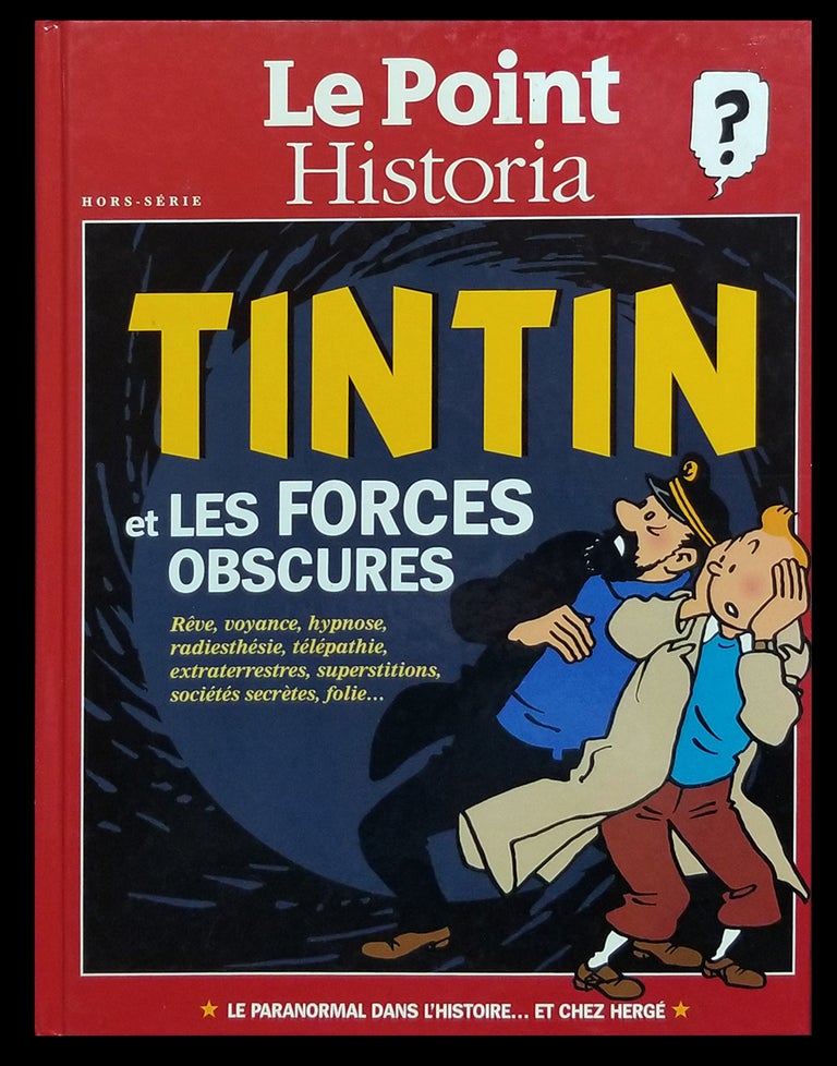 Item #31106 Tintin et les forces obscures. Reve, voyance, hypnose, radiesthesie, telepathie, extraterrestres, superstitions, societes secretes, folie. Authors.