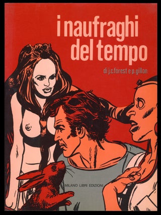 Item #31107 I naufraghi del tempo. Jean Claude Forest, Paul Gillon