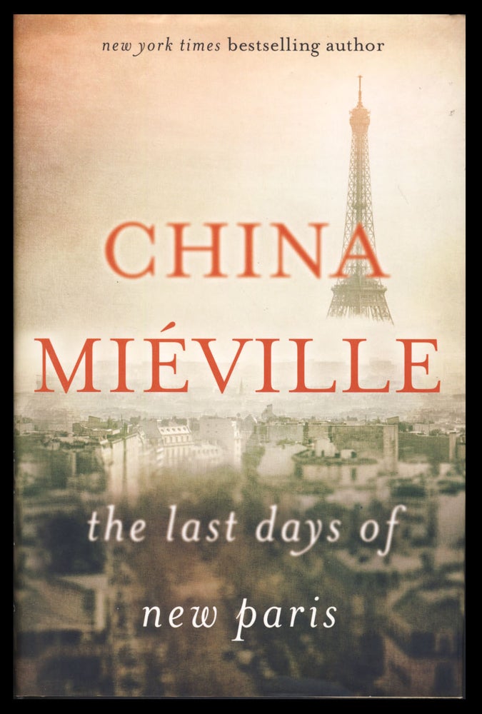 Item #31124 The Last Days of New Paris. A Novella. China Mieville.