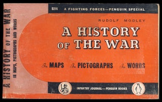 Item #31272 A History of the War in Maps, in Pictographs, in Words. Rudolf Modley