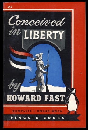 Item #31344 Conceived in Liberty: A Novel of Valley Forge. Howard Fast