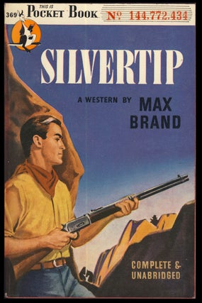 Item #31396 Silvertip. Max Brand, Frederick Faust