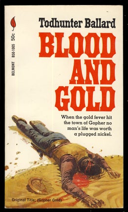 Item #31512 Blood and Gold. (Gopher Gold). Todhunter Ballard