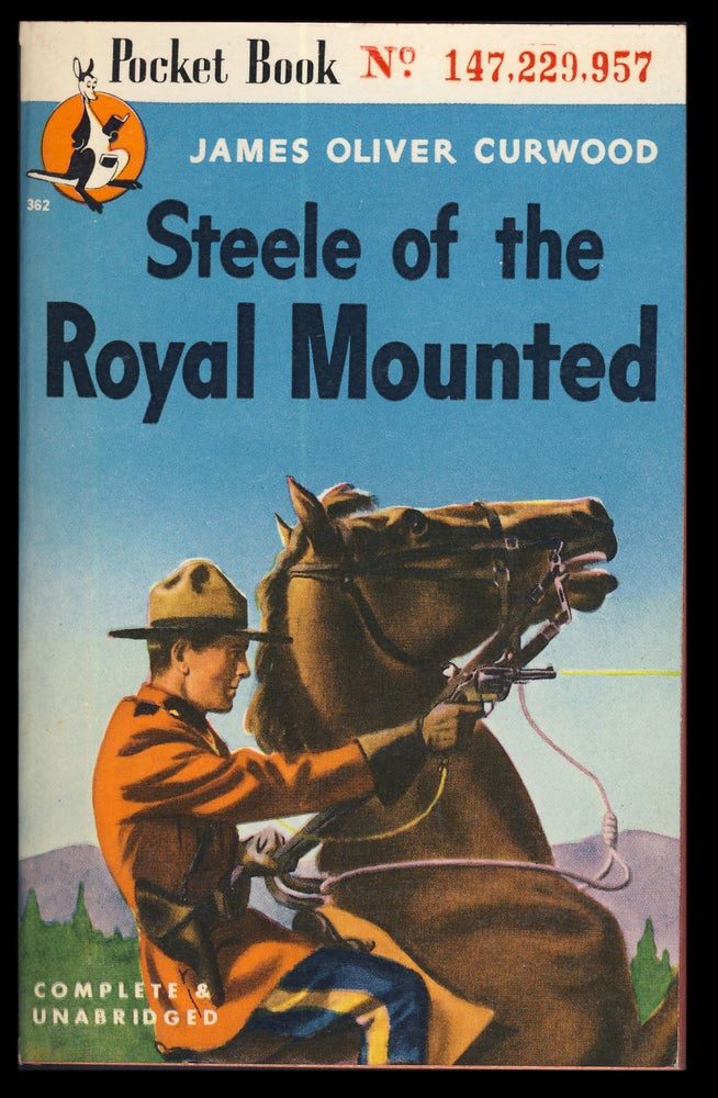 Item #31665 Steele of the Royal Mounted. James Oliver Curwood.