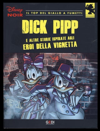 Item #31722 Disney Noir N. 18: Dick Pipp e altre storie ispirate agli eroi della vignetta....
