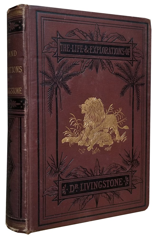 Item #31805 The Life and Explorations of David Livingstone, LL. D., Including Extracts from Dr. Livingstone's Last Journal by Rev E. A. Manning. John S. Roberts.
