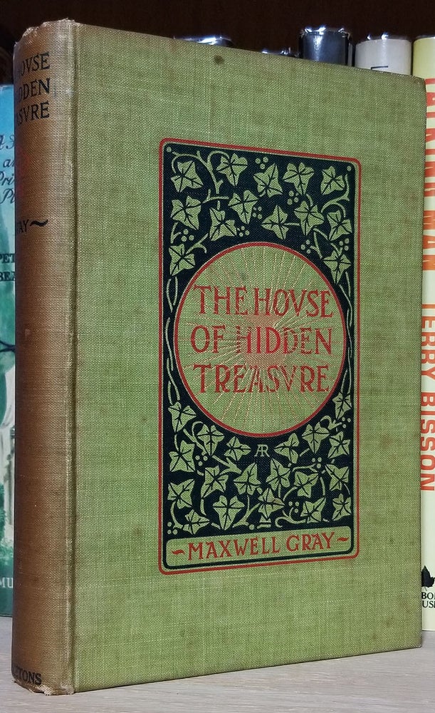 Item #32131 The House of Hidden Treasure. Maxwell Gray, Mary Gleed Tuttiett.